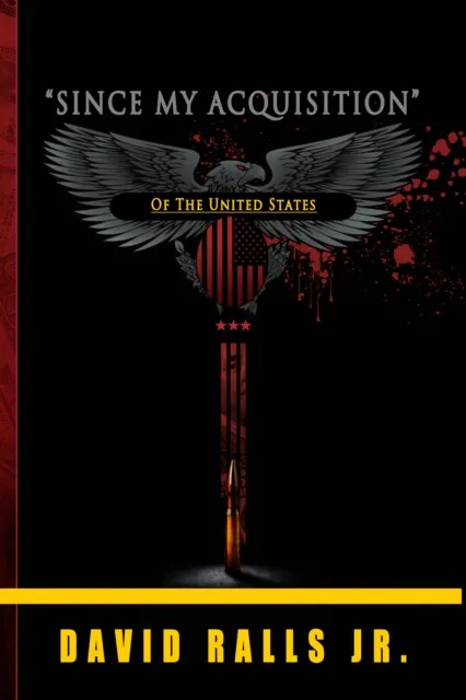 Since My Acquisition of the United States