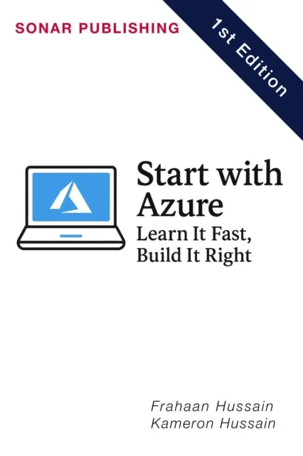Start with Azure: Learn It Fast, Build It Right