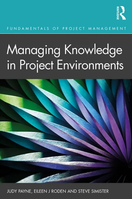 Managing Knowledge in Project Environments