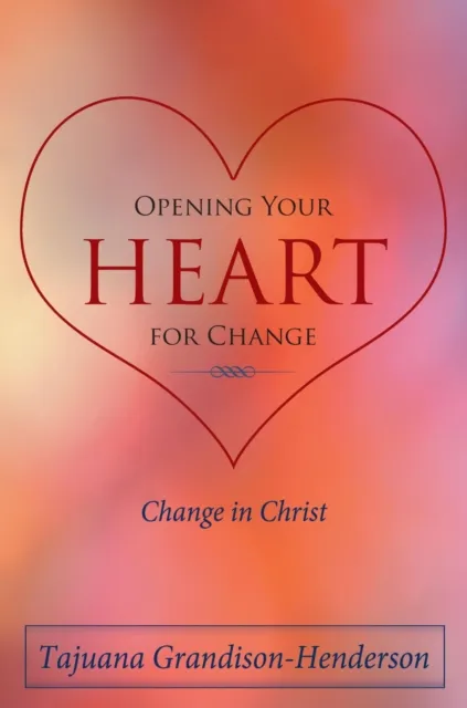 Opening Your Heart for Change