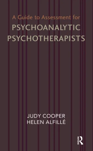 Guide to Assessment for Psychoanalytic Psychotherapists