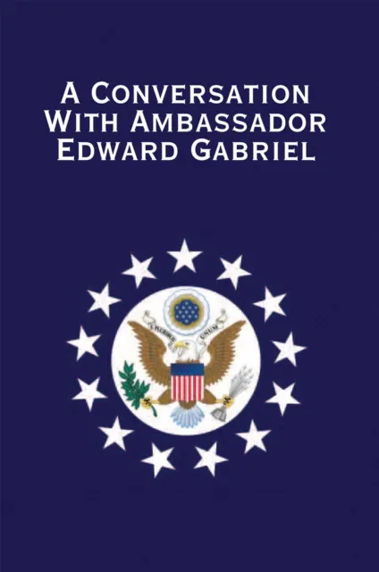 Conversation with Ambassador Edward Gabriel