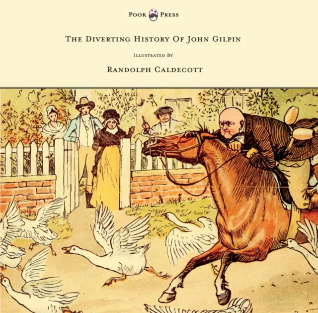Diverting History of John Gilpin - Showing How He Went Farther Than He Intended, and Came Home Safe Again - Illustrated by Randolph Caldecott
