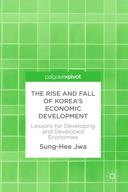 Rise and Fall of Korea's Economic Development