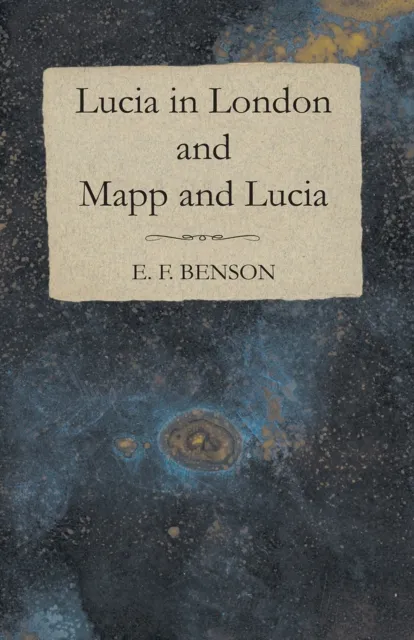 Lucia in London and Mapp and Lucia