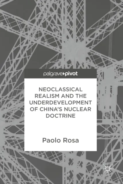 Neoclassical Realism and the Underdevelopment of China's Nuclear Doctrine