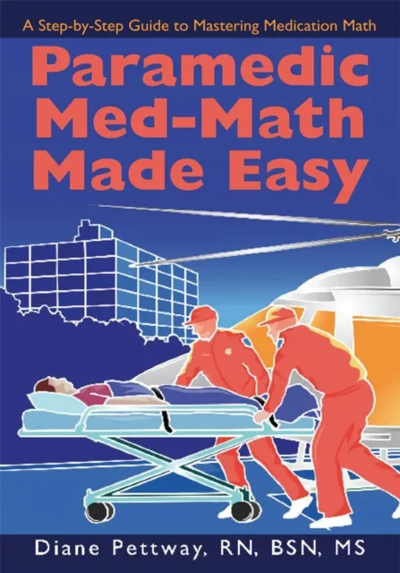 Paramedic Med-Math Made Easy