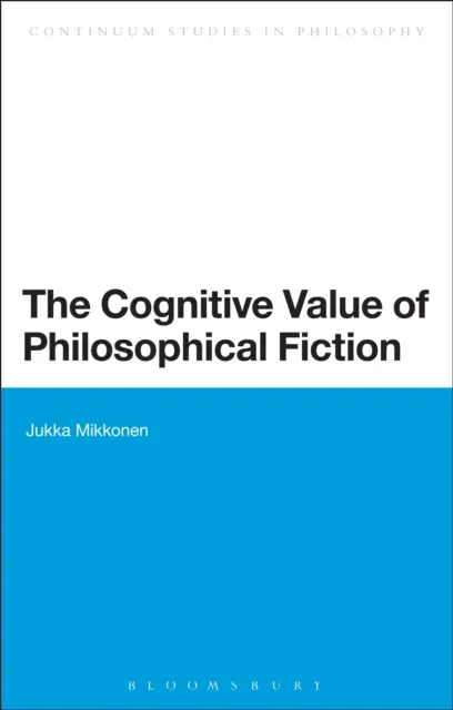 The Cognitive Value of Philosophical Fiction