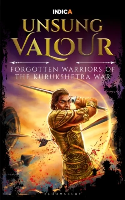 Unsung Valour : Forgotten Warriors of the Kurukshetra War
