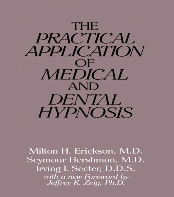 Practical Application of Medical and Dental Hypnosis