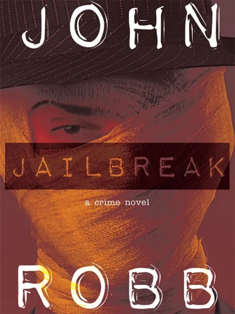 Jailbreak: A Crime Novel
