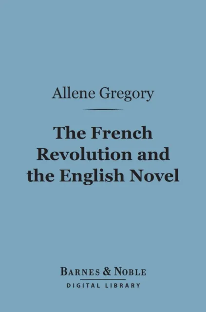 French Revolution and the English Novel (Barnes & Noble Digital Library)