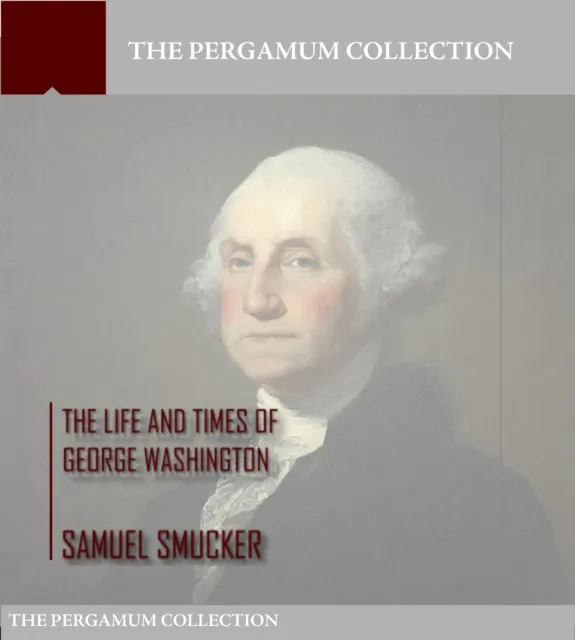 Life and Times of George Washington