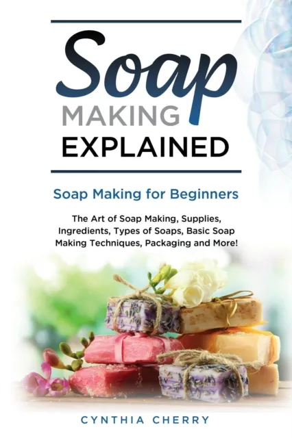 Soap Making Explained