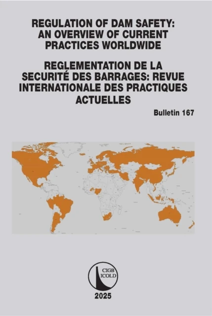 Regulation of Dam Safety: An Overview of Current Practices Worldwide / Reglementation de la Securite des Barrages: Revue Internationale des Practiques Actuelles