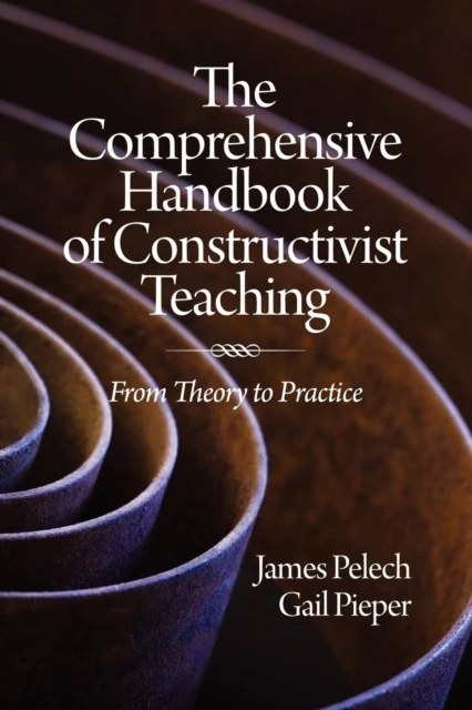 Comprehensive Handbook of Constructivist Teaching