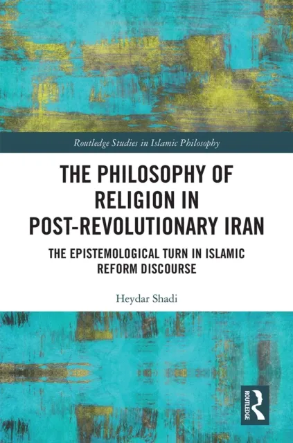Philosophy of Religion in Post-Revolutionary Iran