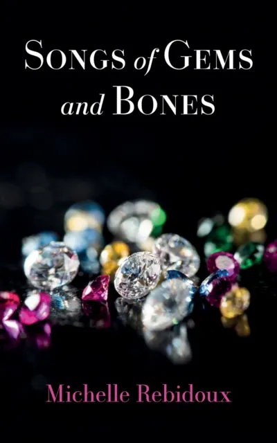 Songs of Gems and Bones