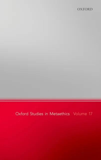 Oxford Studies in Metaethics, Volume 17