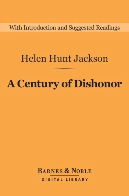 Century of Dishonor (Barnes & Noble Digital Library)