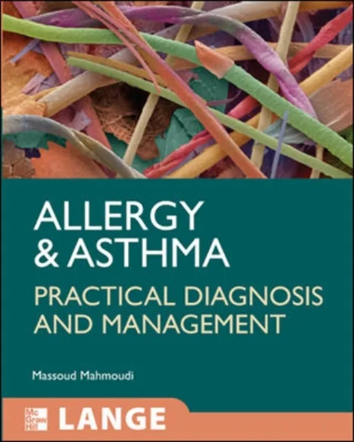Allergy and Asthma: Practical Diagnosis and Management