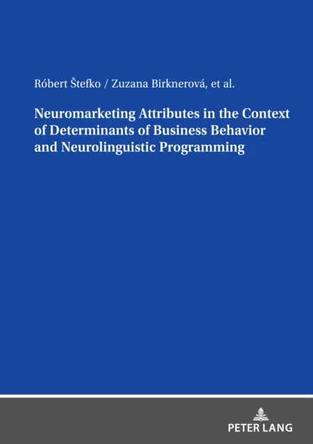 Neuromarketing Attributes in the Contex of Determinants of Business Behavior and Neurolinguistic Programming