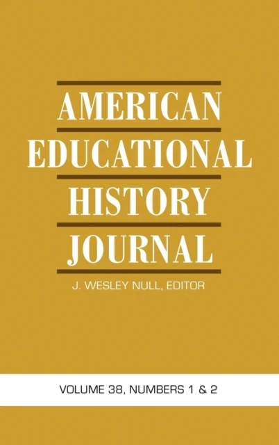 American Educational History Journal Vol 38 Issue 1 & 2