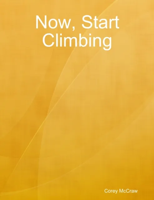 Now, Start Climbing