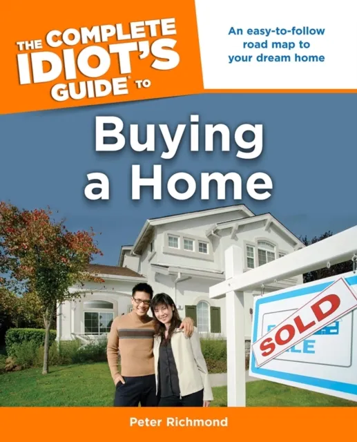 Complete Idiot's Guide to Buying a Home