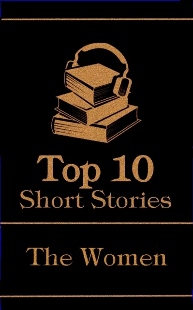 Top 10 Short Stories - The Women