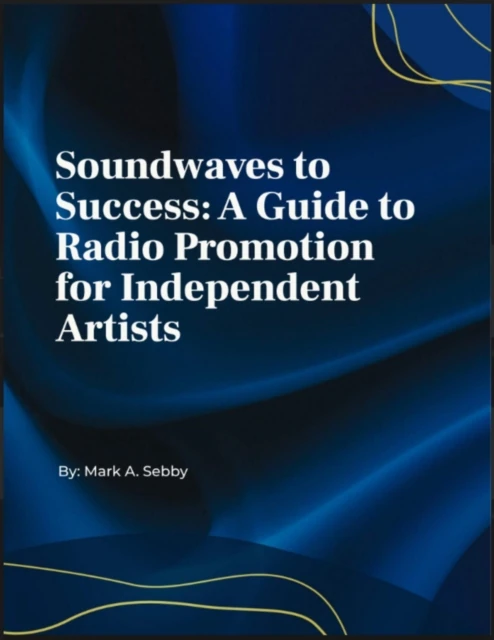 Soundwaves to Sucess: A Guide To Radio Promotion for Independent Artists