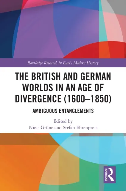 British and German Worlds in an Age of Divergence (1600-1850)
