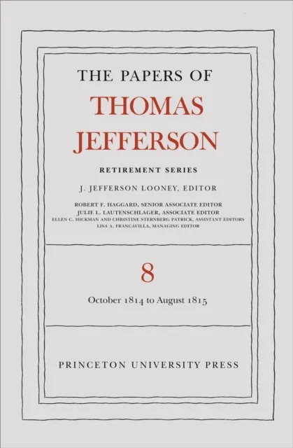 Papers of Thomas Jefferson, Retirement Series, Volume 8