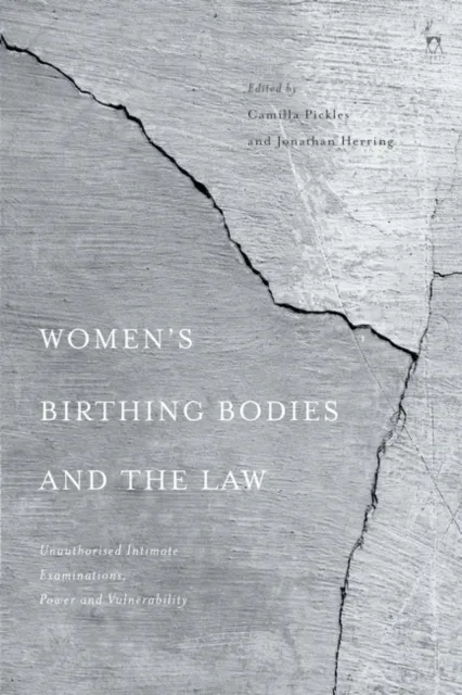 Women s Birthing Bodies and the Law