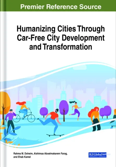 Humanizing Cities Through Car-Free City Development and Transformation
