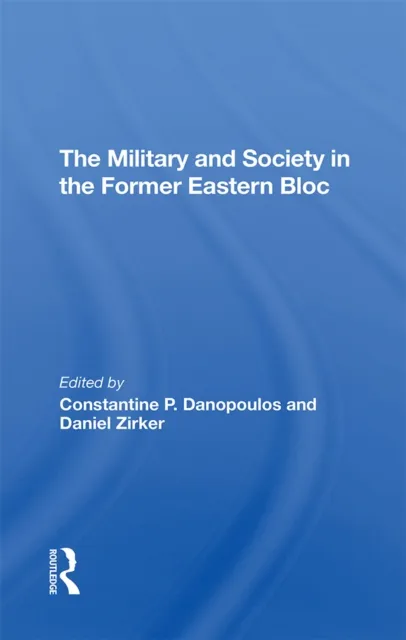 Military And Society In The Former Eastern Bloc