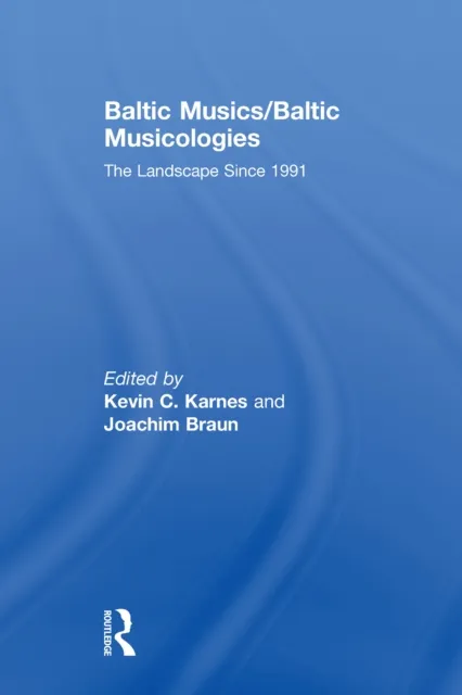 Baltic Musics/Baltic Musicologies