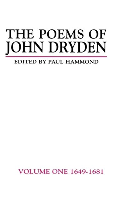 Poems of John Dryden: Volume One