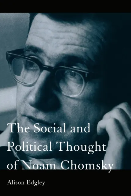 Social and Political Thought of Noam Chomsky
