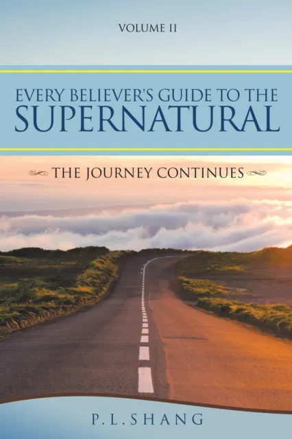 Every Believer's Guide to the Supernatural