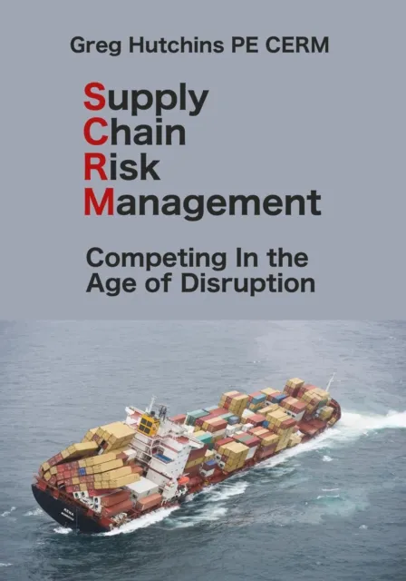 Supply Chain Risk Management : Competing In the Age of Disruption
