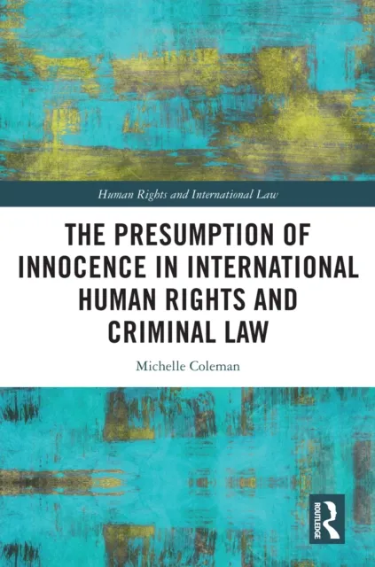 Presumption of Innocence in International Human Rights and Criminal Law
