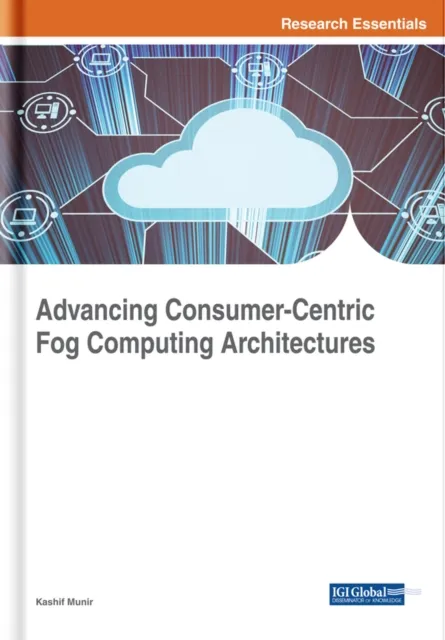 Advancing Consumer-Centric Fog Computing Architectures