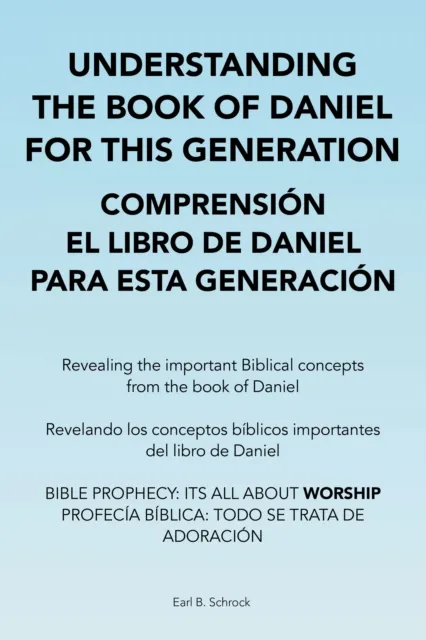 Understanding the Book of Daniel  for This Generation  Comprension El Libro De Daniel  Para Esta Generacion