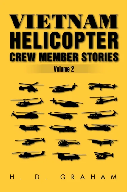Vietnam Helicopter Crew Member Stories Volume Ii