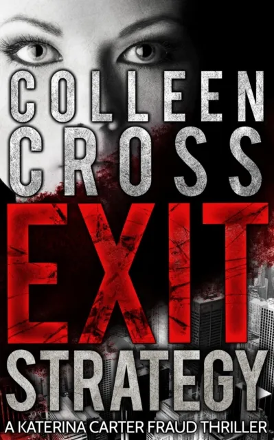 Exit Strategy: A Katerina Carter Fraud Thriller