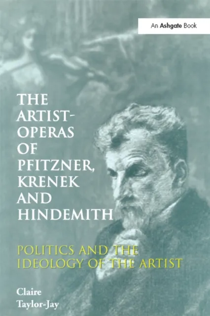 Artist-Operas of Pfitzner, Krenek and Hindemith