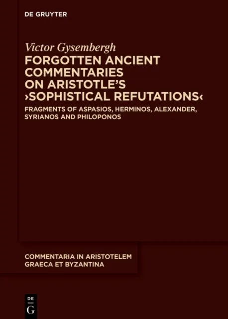 Forgotten Ancient Commentaries on Aristotle's  Sophistical Refutations