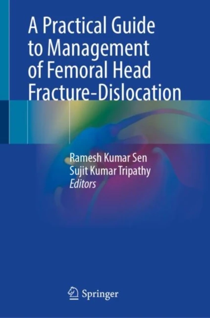Practical Guide to Management of Femoral Head Fracture-Dislocation
