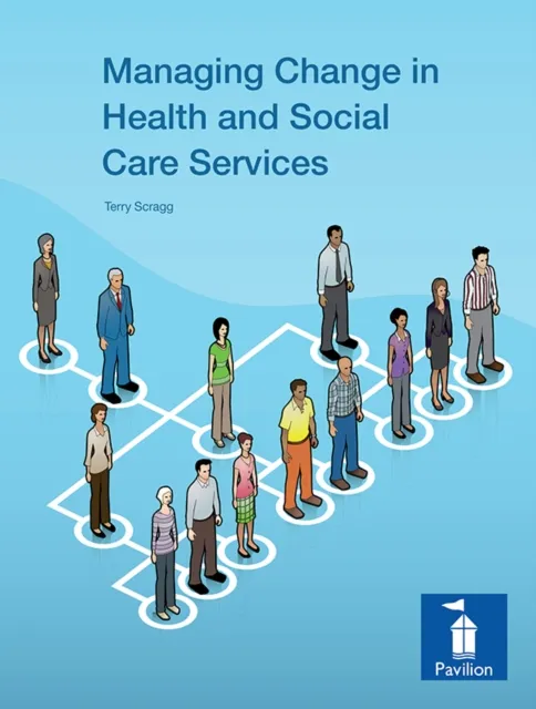 Managing Change in Health and Social Care Services